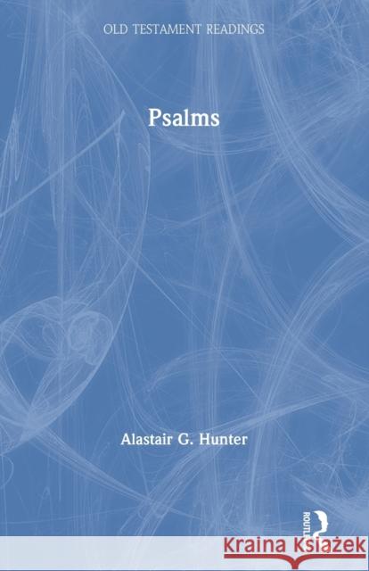 Psalms Alastair G. Hunter 9780415127707 Routledge