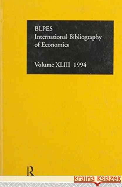 Ibss: Economics: 1994 Vol 43 British Library of Political and Economi 9780415127837 Routledge