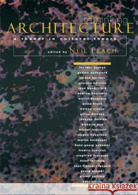 Rethinking Architecture: A Reader in Cultural Theory Leach, Neil 9780415128261