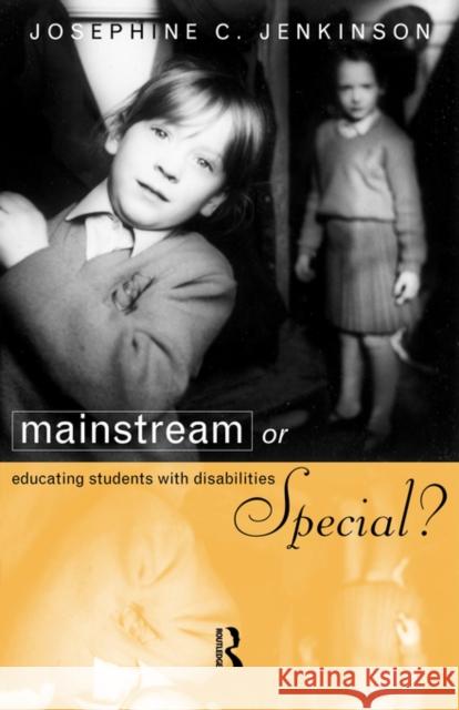 Mainstream or Special?: Educating Students with Disabilities Jenkinson, Josephine 9780415128360 Routledge