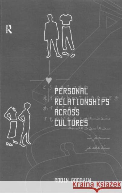 Personal Relationships Across Cultures Robin Goodwin 9780415128612 Routledge
