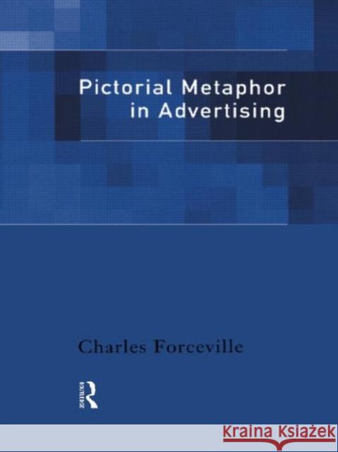 Pictorial Metaphor in Advertising Charles Forceville 9780415128681 Routledge