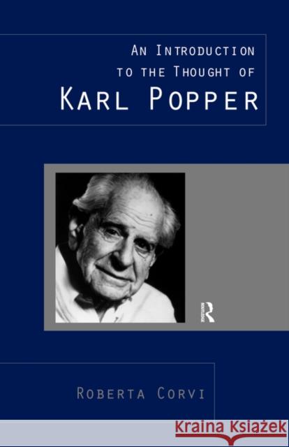 An Introduction to the Thought of Karl Popper Roberta Corvi Patrick Camillier 9780415129572