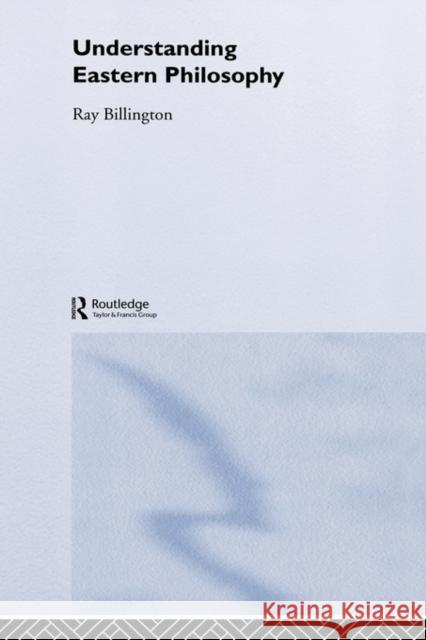 Understanding Eastern Philosophy Ray Billington 9780415129640 Routledge