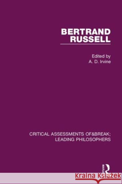 Bertrand Russell: Critical Assessments Irvine, Andrew 9780415130547 Routledge