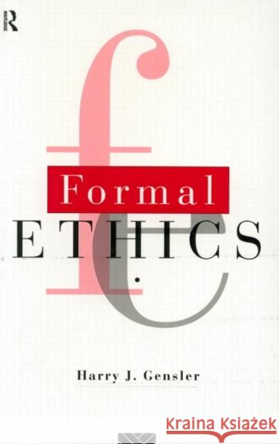 Formal Ethics Harry J. Gensler 9780415130660