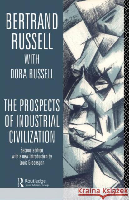 The Prospects of Industrial Civilisation Bertrand Russell Dora Russell 9780415131339 Routledge