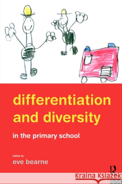 Differentiation and Diversity in the Primary School Eve Bearne 9780415131988