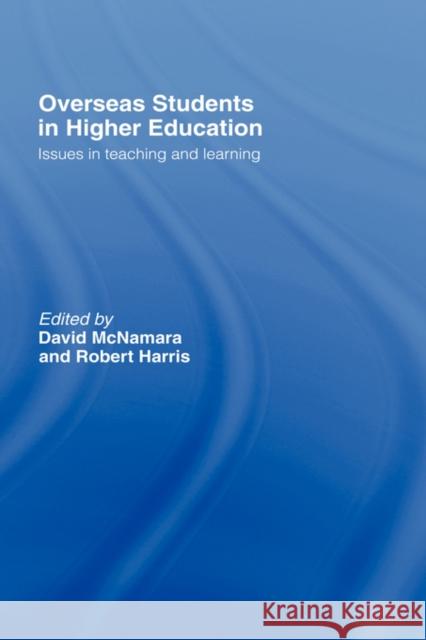 Overseas Students in Higher Education: Issues in Teaching and Learning Harris, Robert 9780415131995 Routledge