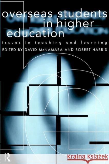 Overseas Students in Higher Education: Issues in Teaching and Learning Harris, Robert 9780415132008 Routledge