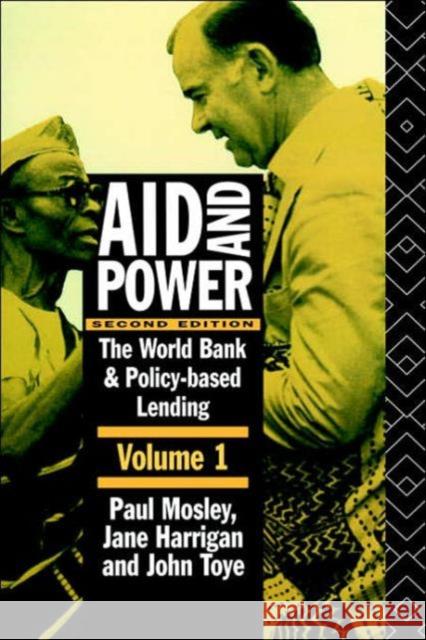 Aid and Power - Vol 1: The World Bank and Policy Based Lending Harrigan, Jane 9780415132091 Routledge