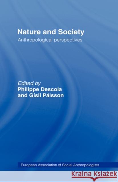 Nature and Society: Anthropological Perspectives Descola, Philippe 9780415132152