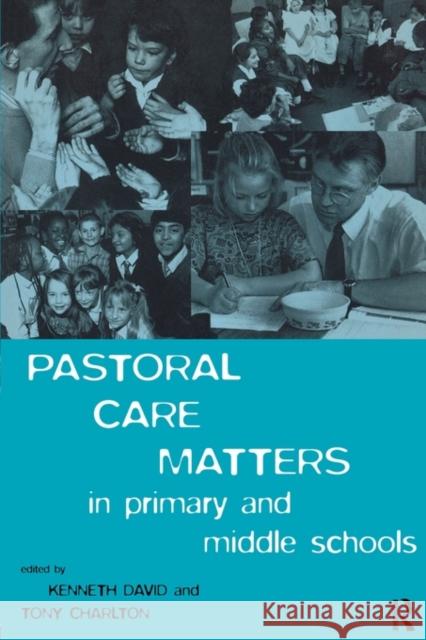 Pastoral Care Matters in Primary and Middle Schools Kenneth David 9780415132794 Routledge