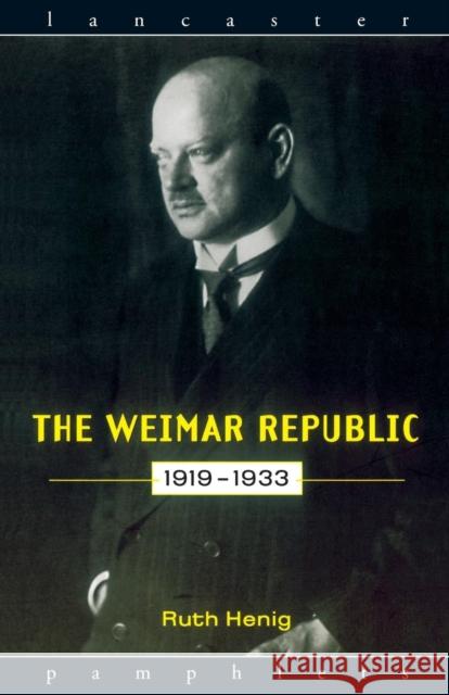 The Weimar Republic 1919-1933 Ruth Henig 9780415132848