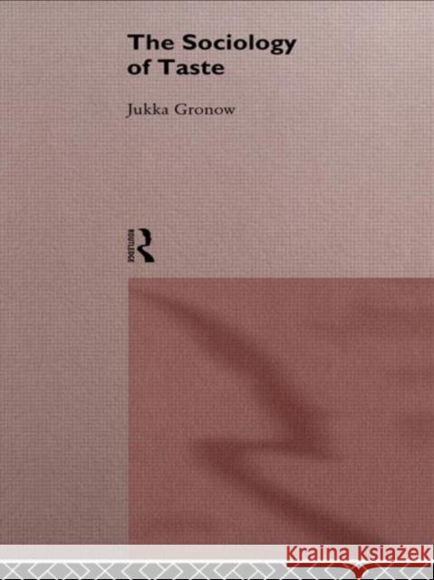 The Sociology of Taste Gronow, Jukka 9780415132947