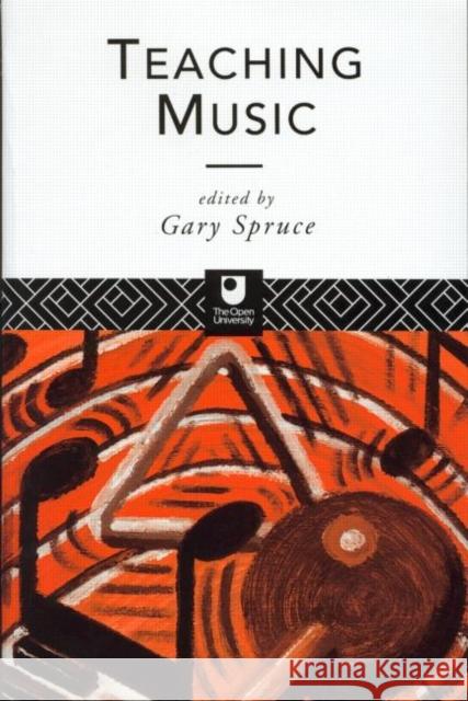 Teaching Music Gary Spruce 9780415133678 Routledge