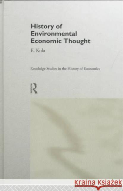 History of Environmental Economic Thought Erhun Kula E. Kula 9780415133890 Routledge