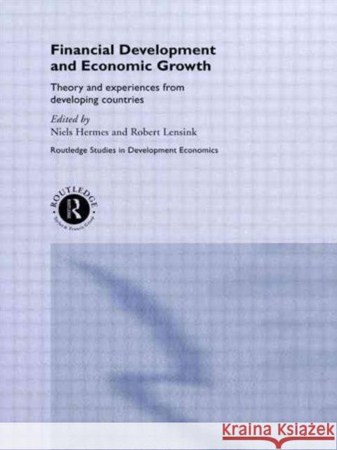 Financial Development and Economic Growth: Theory and Experiences from Developing Countries Hermes, Niels 9780415133920 Routledge