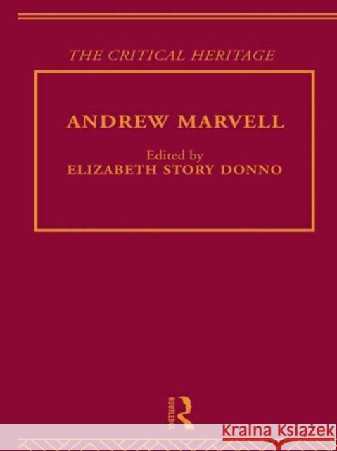 Andrew Marvell : The Critical Heritage E. Donno Donno 9780415134149 Routledge