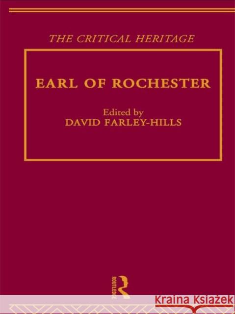 Earl of Rochester : The Critical Heritage David Fairley-Hills 9780415134293