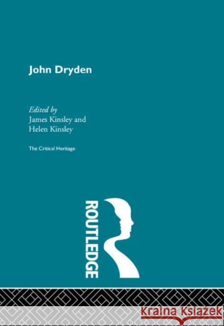 John Dryden : The Critical Heritage James Kinsley Kinsley 9780415134309