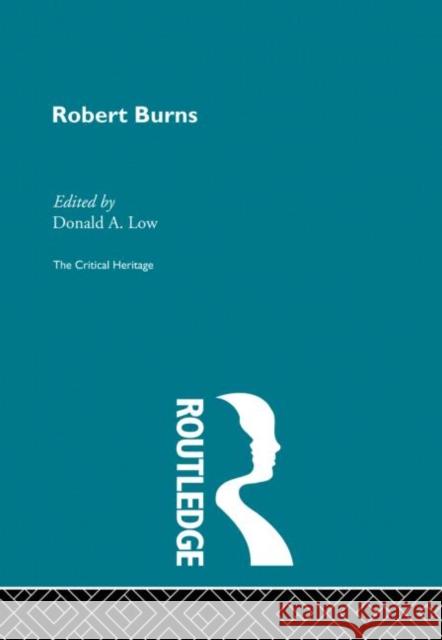 Robert Burns : The Critical Heritage Donald A. Low 9780415134392 Routledge