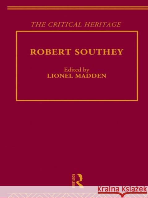 Robert Southey : The Critical Heritage Lionel Madden Madden 9780415134446