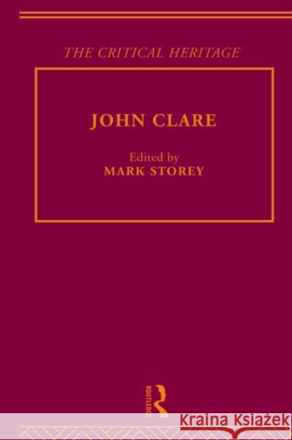 John Clare : The Critical Heritage Mark Storey 9780415134491 Routledge