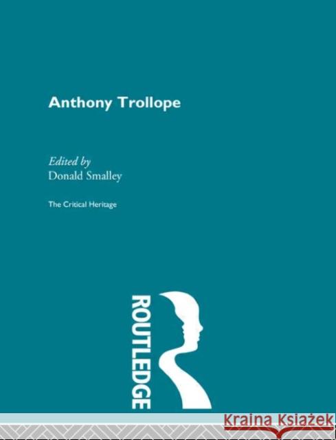 Anthony Trollope : The Critical Heritage Donald Smalley 9780415134606