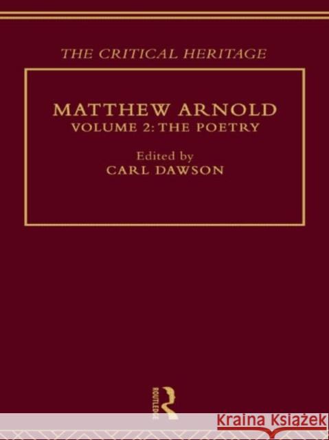 Matthew Arnold : The Critical Heritage Volume 2 The Poetry Carl Dawson 9780415134736 Routledge