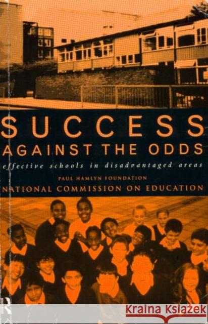 Success Against the Odds: Effective Schools in Disadvantaged Areas Hamlyn, Paul 9780415135269 Routledge