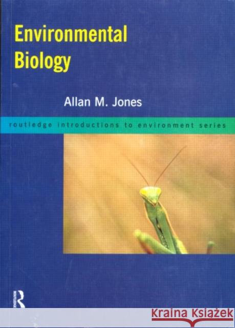 Environmental Biology: Routledge Introductions to Environment Jones, Allan M. 9780415136211 Routledge