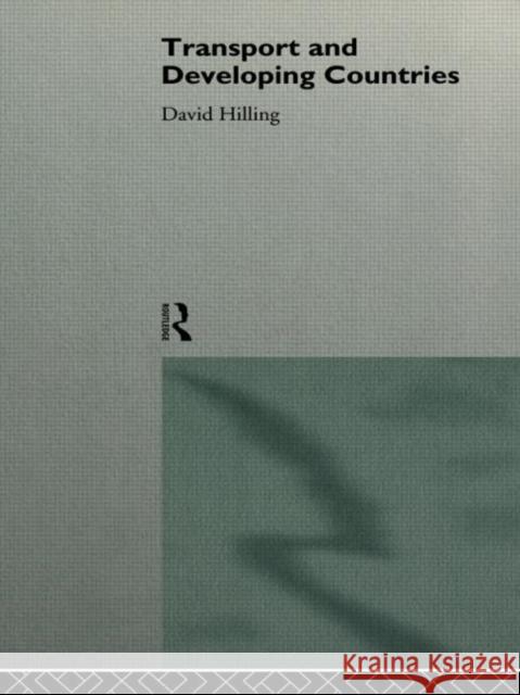 Transport and Developing Countries David Hilling 9780415136549 Routledge