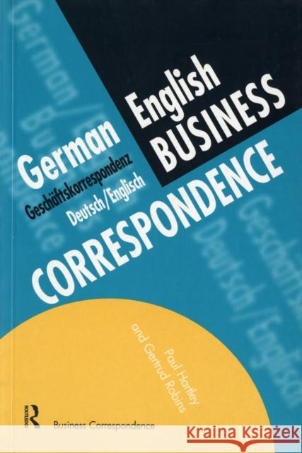 German/English Business Correspondence: Geschaftskorrespondenz Deutsch/Englisch Hartley, Paul 9780415137140