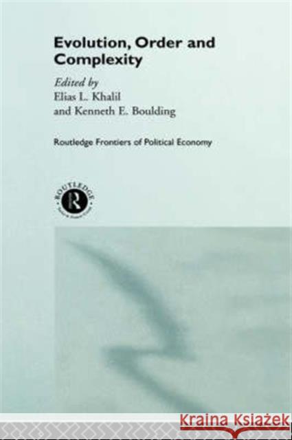 Evolution, Order and Complexity Elias Kahil Boulding Kennet                          Elias L. Khalil 9780415137287 Routledge