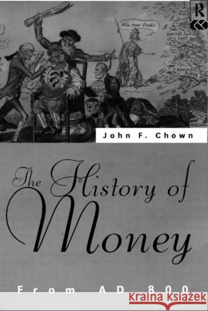 A History of Money : From AD 800 John F. Chown Chown 9780415137294 Routledge