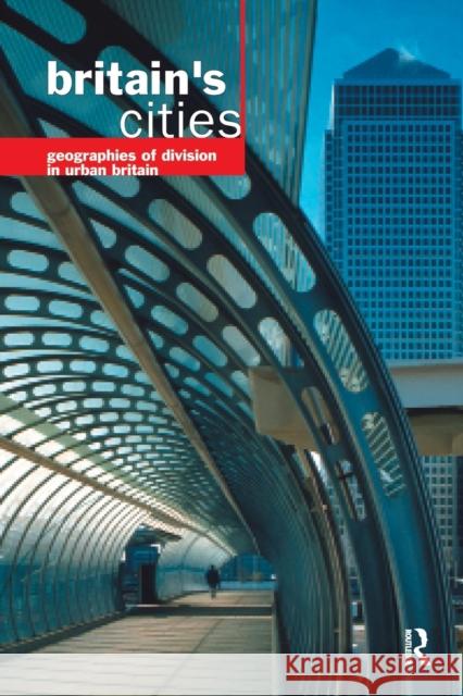 Britain's Cities: Geographies of Division in Urban Britain Pacione, Michael 9780415137751 Routledge