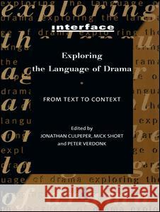 Exploring the Language of Drama: From Text to Context Culpeper, Jonathan 9780415137942 Routledge