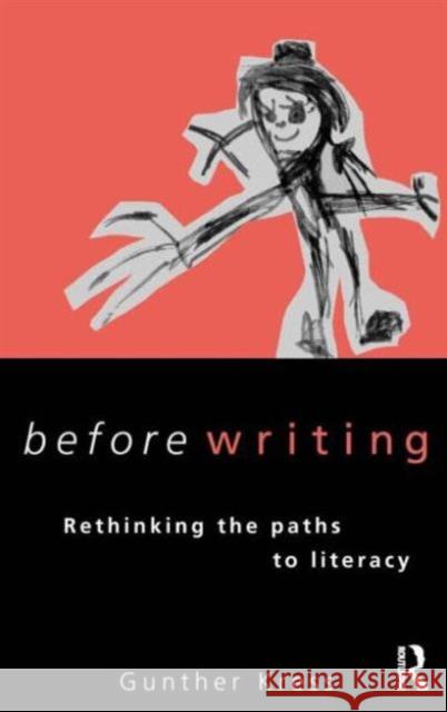 Before Writing : Rethinking the Paths to Literacy Gunther Kress 9780415138055 Routledge