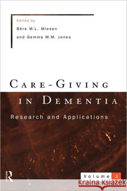 Care-Giving in Dementia 2 Jones, Gemma 9780415138451 Routledge