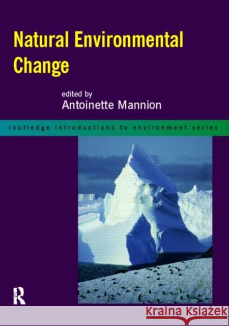 Natural Environmental Change Antoinette M. Mannion 9780415139335 Routledge