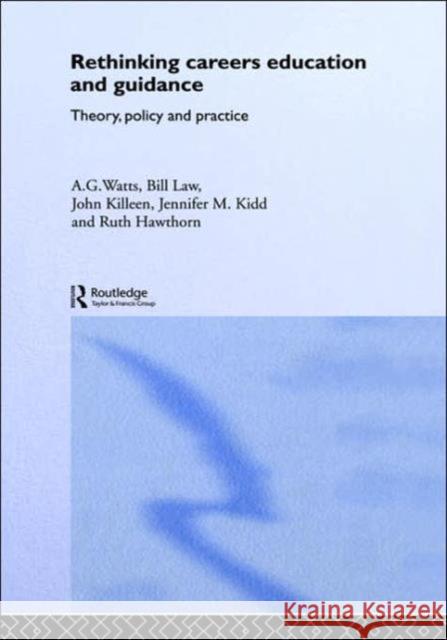 Rethinking Careers Education and Guidance: Theory, Policy and Practice Hawthorn, Ruth 9780415139748 Routledge