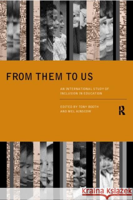From Them to Us: An International Study of Inclusion in Education Ainscow, Mel 9780415139793 Routledge