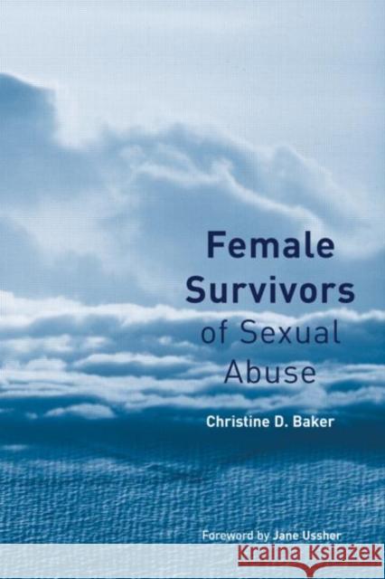 Female Survivors of Sexual Abuse Christine Baker 9780415139847 Brunner-Routledge