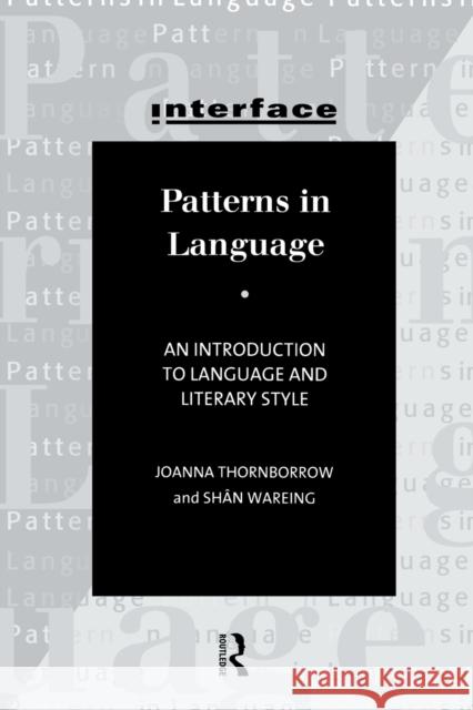 Patterns in Language: Stylistics for Students of Language and Literature Thornborrow, Joanna 9780415140645 Routledge