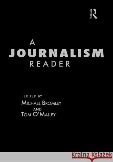 A Journalism Reader Michael Bromley Tom O'Malley Thomas O'Malley 9780415141352