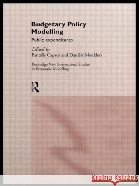Budgetary Policy Modelling: Public Expenditures Capros, Pantelis 9780415142359 Routledge