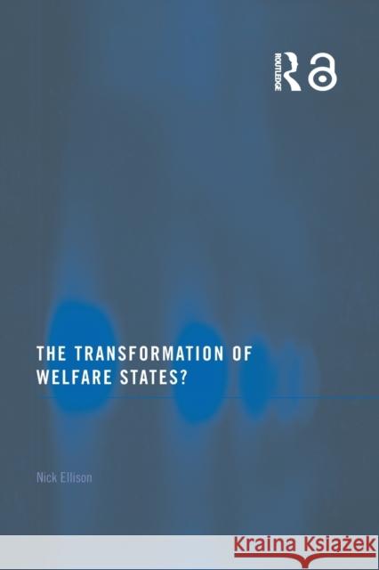 The Transformation of Welfare States? Nicholas Ellison 9780415142519 Routledge