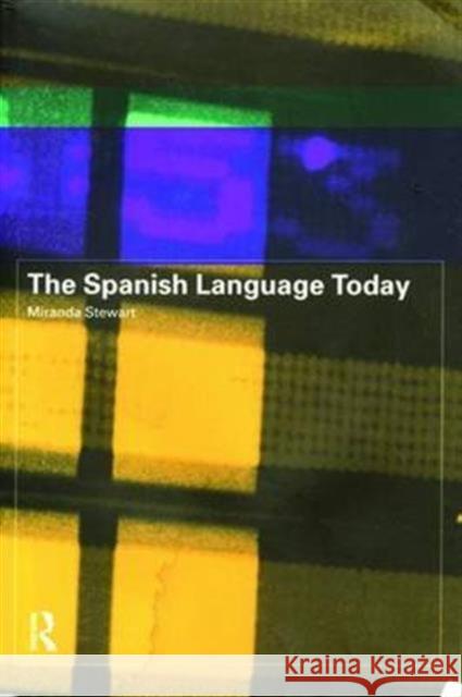 The Spanish Language Today Miranda Stewart Miranda Stewart  9780415142588