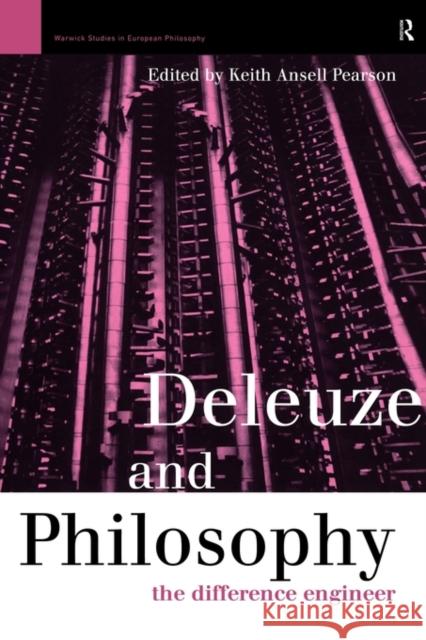 Deleuze and Philosophy: The Difference Engineer Ansell-Pearson, Keith 9780415142700